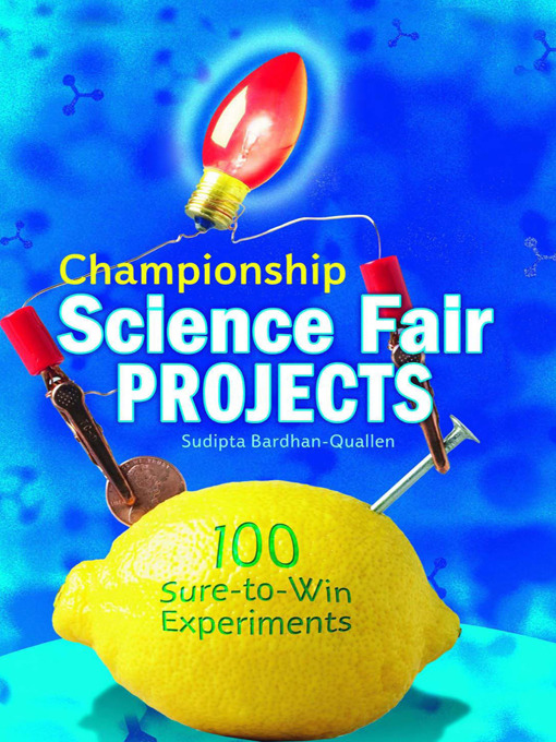 Title details for Championship Science Fair Project by Sudipta Bardhan-Quallen - Available